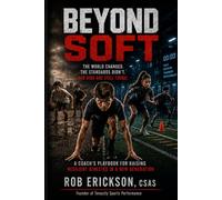 Beyond Soft: Coaching Today's Athlete with Standards and Strength