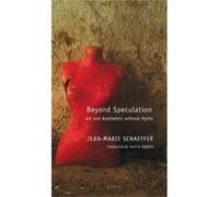 Beyond Speculation by JeanMarie Schaeffer JeanMarie Schaeffer (Auteur)