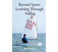 Beyond Sport: Learning Through Sailing: Dinghy Sailing as a School of Decision and Responsibility