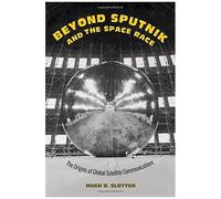 Beyond Sputnik And The Space Race