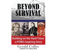 Beyond Survival: Building on the Hard Times - a POW's Inspiring Story