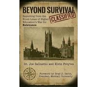 Beyond Survival: Reporting From The Front Lines Of Higher Education's War For Relevance