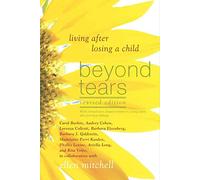 Beyond Tears: Living After Losing a Child