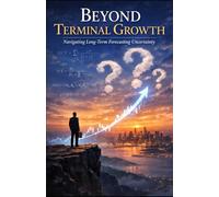 Beyond Terminal Growth: Understanding Long-Term Assumptions and the Danger of Market Overreaction