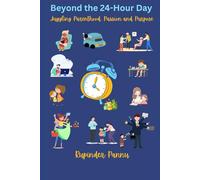 Beyond the 24-Hour Day: Juggling Parenthood, Passion, and Purpose