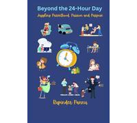 Beyond the 24-Hour Day: Juggling Parenthood, Passion, and Purpose