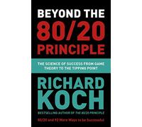Beyond the 80/20 Principle: The Science of Success from Game Theory to the Tipping Point