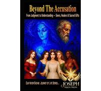 Beyond the Accusation: From Judgment to Understanding - Seers, Healers & Sacred Gifts