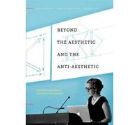 Beyond The Aesthetic And The Anti-Aesthetic