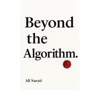 Beyond The Algorithm