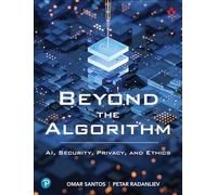 Beyond the Algorithm: AI, Security, Privacy, and Ethics