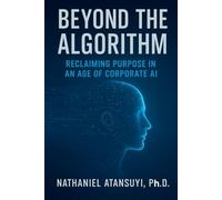 Beyond the Algorithm: Reclaiming Purpose in an Age of Corporate AI