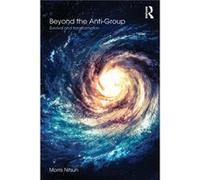 Beyond the AntiGroup by Nitsun Morris Consultant psychologist and psychoanalyst UK Paperback Book Morris Consultant Psychologist In Camden And Islington Nhs Trust Nitsun, Training Analyst At The Insti