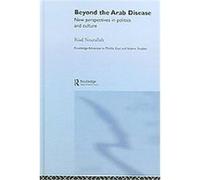 Beyond The Arab Disease, Routledge Advances in Middle East and Islamic Studies Riad Nourallah (Auteur)