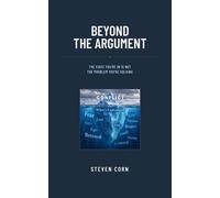 Beyond the Argument The Fight You're In Is Not the Problem You're Solving - Steven Corn - Metis Mediation Services - ebook (ePub) - Livre