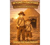 Beyond the Backyard: The Tomb of the Forgotten Pharaoh