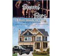 Beyond The Bars: From Inside Or Out. The Book To Rebuilding.