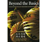 Beyond the Basics: Communicative Chinese for Intermediate and Advanced Chinese Learners