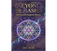 Beyond the Basics: Exploring Divination, Energy Work, and Magical Theory