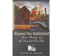 Beyond the Battlefield David W. Blight (Auteur)