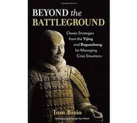 Beyond the Battleground: Classic Strategies from the Yijing and Baguazhang for Managing Crisis Situations - [Version Originale] Inconnu (Auteur)