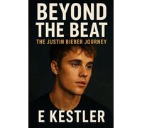 Beyond the Beat: The Justin Bieber Journey