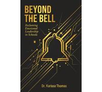 Beyond the Bell: Reclaiming Emotional Leadership in Schools