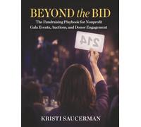Beyond the Bid: The Fundraising Playbook for Nonprofit Gala Events, Auctions, and Donor Engagement