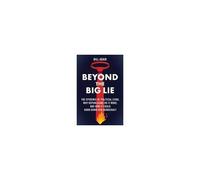 Beyond The Big Lie