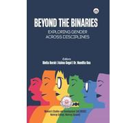 BEYOND THE BINARIES: EXPLORING GENDER ACROSS DISCIPLINES