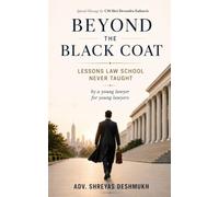 Beyond The Black Coat: Lessons Law School Never Taught