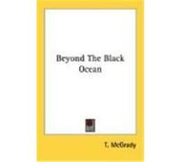 Beyond the Black Ocean McGrady, T. (Auteur)