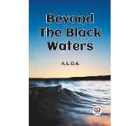 Beyond The Black Waters