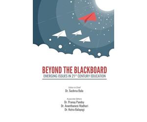 BEYOND THE BLACKBOARD: EMERGING ISSUES IN 21ST CENTURY EDUCATION