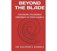 BEYOND THE BLADE: Unveiling the Hidden Footprint of Wind Energy