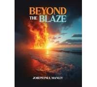 Beyond The Blaze: Quick-Start Handbook For Anger Management And De-Escalation