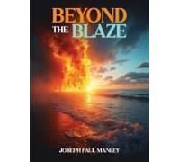 Beyond The Blaze: Quick-Start Handbook For Anger Management And De-Escalation