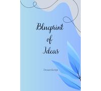 Beyond the Blueprint: Not Just Ideas, But Visions