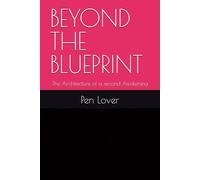 BEYOND THE BLUEPRINT: The Architecture of a second Awakening