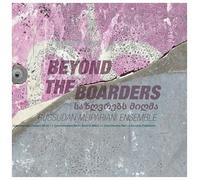 Beyond the Boarders (Vinyle Lp 180gr Gatefold) / Russudan Meipariani Ensemble
