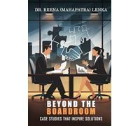 Beyond the Boardroom: Case Studies that Inspire Solutions