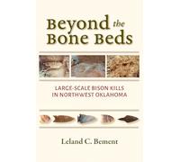 Beyond the Bone Beds: Large-Scale Bison Kills in Northwest Oklahoma