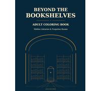 Beyond the Bookshelves: An Adult Coloring Journey Through Hidden Libraries & Forgotten Rooms