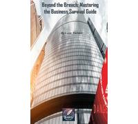 Beyond the Breach: Mastering the Business Survival Guide