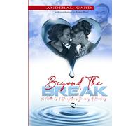 Beyond the Break: A Mother's & Daughter's Journey of Healing