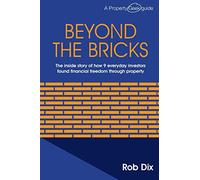 Beyond the Bricks: The inside story of how 9 everyday investors found financial freedom through property