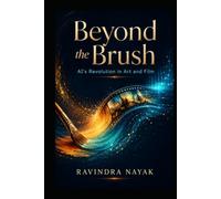 Beyond the Brush: AI's Revolution in Art and Film