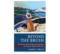 Beyond the Brush: How Women Artists Navigate Communication and Creativity Amidst the Rise of AI