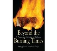 Beyond the Burning Times Gus Dizerega, Philip Johnson (Auteur)