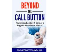 Beyond the Call Button: Your impact and Self-care as a Support Healthcare Worker
